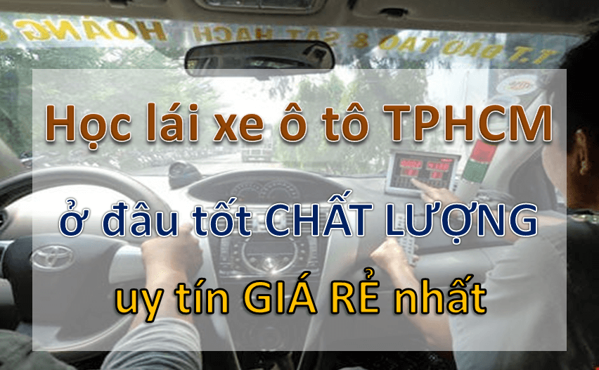 Học lái xe ô tô TPHCM ở đâu tốt chất lượng